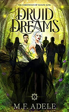 Druid Dreams by M.F. Adele