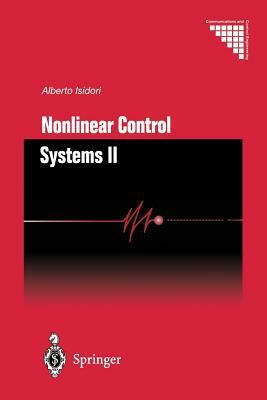 Nonlinear Control Systems II by Alberto Isidori