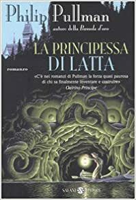 La principessa di latta by Philip Pullman