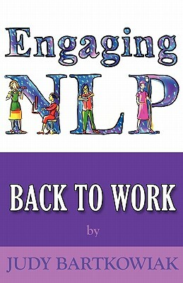 Nlp Back to Work by Judy Bartkowiak