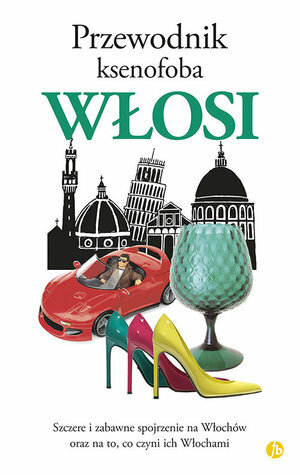 Włosi. Przewodnik ksenofoba by Marek Czekański, Martin Solly, Monika Rozwarzewska