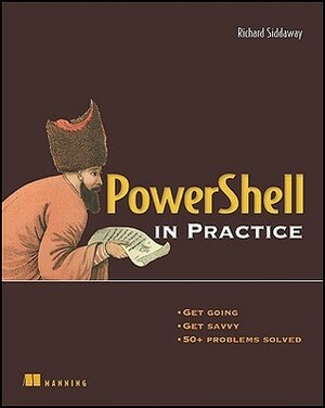 PowerShell in Practice by Richard Siddaway