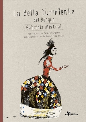 La Bella Durmiente del bosque by Carmen Cardemil, Gabriela Mistral