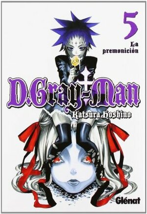 D.Gray-Man 5 La premonicion/ The Premonition by Katsura Hoshino