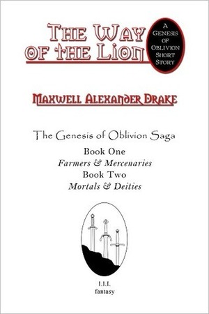 The Way of the Lion - A Genesis of Oblivion Saga Short by Jo Wilkins, Maxwell Alexander Drake, Lorraine Stalians