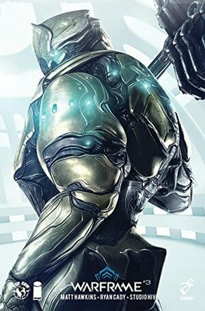 Warframe #3 by Matt Hawkins, Ryan Cady