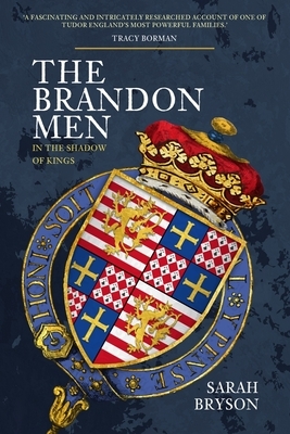 The Brandon Men: In the Shadow of Kings by Sarah Bryson