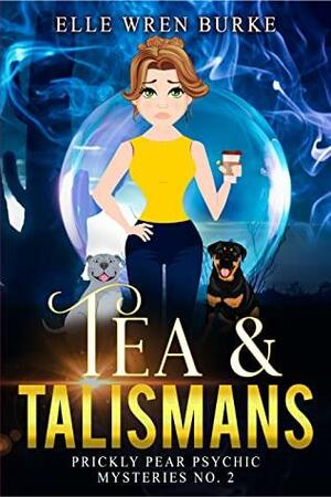 Tea & Talismans by Elle Wren Burke