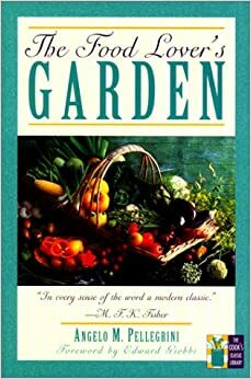 The Food Lover's Garden by Angelo Pellegrini