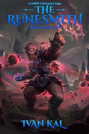 The Runesmith: A LitRPG Cultivation Saga by Ivan Kal, Ivan Kal