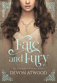 Faie and Fury by Devon Atwood