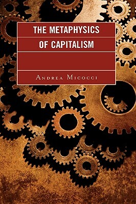 Metaphysics of Capitalism by Andrea Micocci