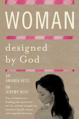 Woman Designed by God by Jeremy Hess, Amanda Hess