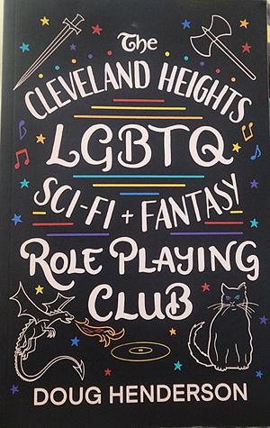 The Cleveland Heights LGBTQ Sci-Fi and Fantasy Role Playing Club by Doug Henderson