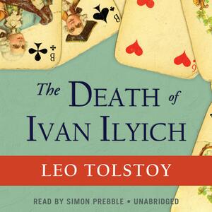 The Death of Ivan Ilyich by Leo Tolstoy