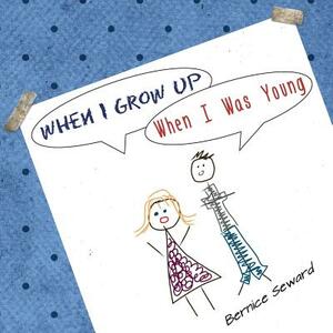 When I Grow Up, When I Was Young: An Elementary Conversation by 