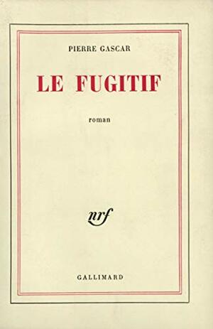 Le Fugitif by Pierre Gascar