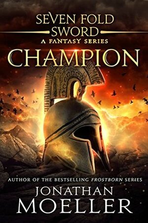 Sevenfold Sword: Champion by Jonathan Moeller
