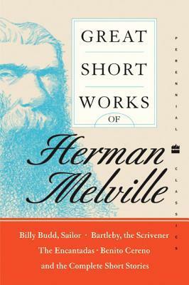 Great Short Works of Herman Melville by Warner Berthoff, Herman Melville