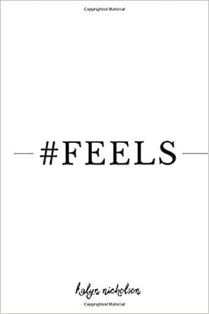 #FEELS by Kalyn Nicholson