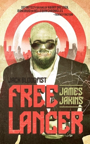Jack Bloodfist: Freelancer by James Jakins