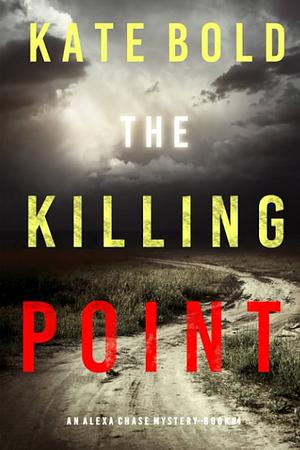 The Killing Point by Kate Bold