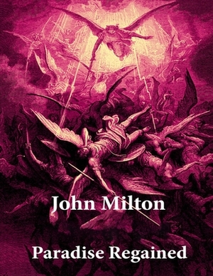 Paradise Regained: (Annotated Edition) by John Milton