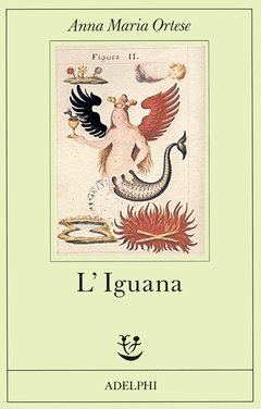 L'iguana by Anna Maria Ortese