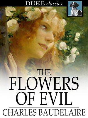 The Flowers of Evil by Charles Baudelaire