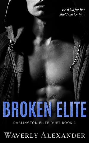 Broken Elite by Waverly Alexander