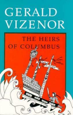 The Heirs of Columbus by Gerald Vizenor