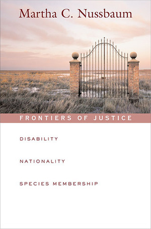 Las fronteras de la justicia/ The Frontiers of Justice: Consideraciones sobre la exclusion/ Disability, Nationality, Species Membership by Martha C. Nussbaum
