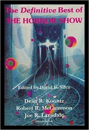 The Definitive Best of the Horror Show by David B. Silva, Poppy Z. Brite, Elizabeth Engstrom, Janet Fox, Robert R. McCammon, Dean Koontz