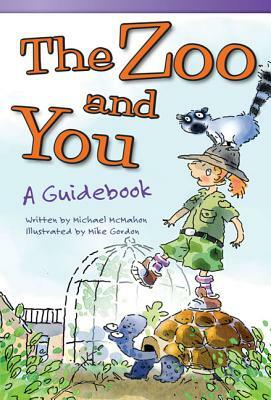 The Zoo and You: A Guidebook (Library Bound) (Fluent) by Michael McMahon