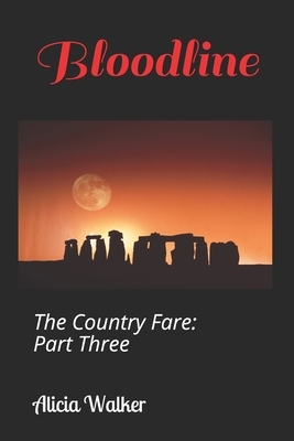 The Country Fare: Bloodline: Part Three by Alicia Walker