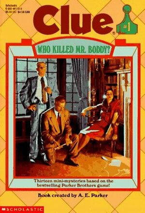 Who Killed Mr. Boddy? by A.E. Parker, Eric Weiner