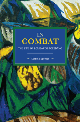 In Combat: The Life of Lombardo Toledano by Daniela Spenser