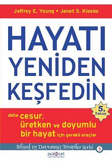 Hayatı Yeniden Keşfedin: Daha Cesur, Üretken ve Doyumlu Bir Hayat İçin Gerekli Araçlar by Esra Tuncer, H. Alp Karaosmanoğlu, Janet S. Klosko, Jeffrey E. Young