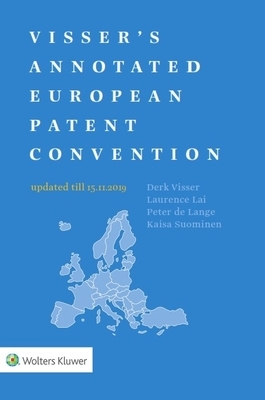 Visser's Annotated European Patent Convention 2019 Edition by Derk Visser