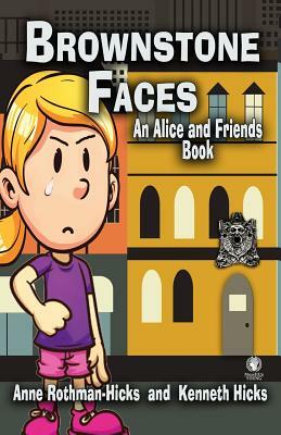 Brownstone Faces: An Alice and Friends Book by Kenneth Hicks, Anne Rothman Hicks