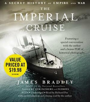The Imperial Cruise: A Secret History of Empire and War by James Bradley