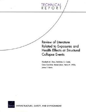Review of Literature Related to Exposures and Health Effects at Structural Collapse Events by Elizabeth M. Sloss