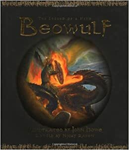 Beowulf: The Legend of a Hero by Nicky Raven, John Howe, Anonymous, Anonymous