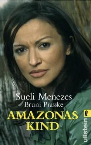 Amazonaskind by Bruni Prasske, Sueli Menezes