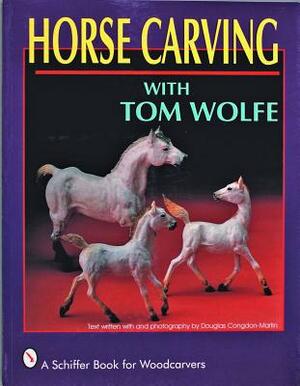 Horse Carving: With Tom Wolfe by Tom Wolfe