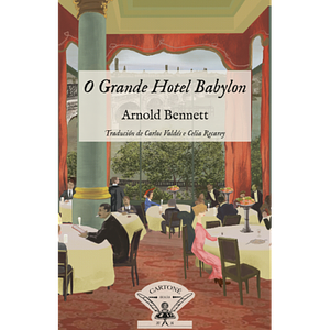 O Grande Hotel Babylon by Arnold Bennett, Carlos Valdes Garcia
