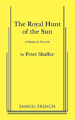 The Royal Hunt of the Sun by Peter Shaffer