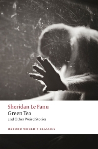 Green Tea: And Other Weird Stories by Aaron Worth, J. Sheridan Le Fanu