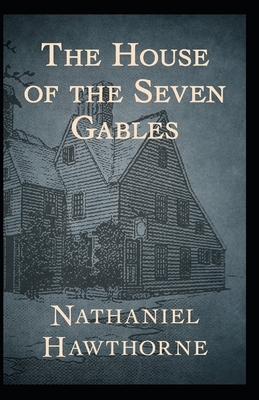 The House of the Seven Gables Annotated by Nathaniel Hawthorne