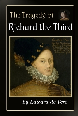 The Tragedy of Richard the Third by Edward de Vere
